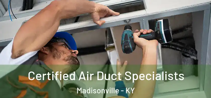  Certified Air Duct Specialists Madisonville - KY