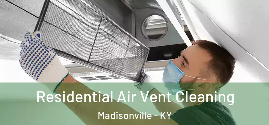  Residential Air Vent Cleaning Madisonville - KY